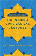 No indiešu civilizācijas vēstures. Kā radusies mūsdienu Indija