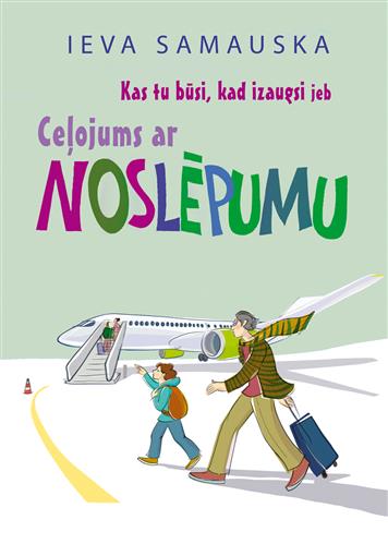 Kas tu būsi, kad izaugsi jeb Ceļojums ar noslēpumu