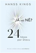 Jā vai nē? 24 tēzes par Dievu
