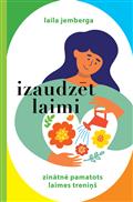 Izaudzēt laimi