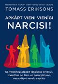 Apkārt vieni vienīgi narcisi!