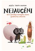 Nejaucēni. Kā es pavadīju aizraujošu vasaru gandrīz bez interneta