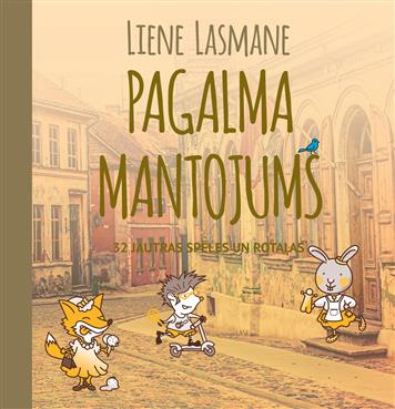 Pagalma mantojums. 32 jautras spēles un rotaļas