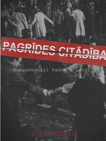 Pagrīdes citādība. Homoseksuāļi Padomju Latvijā