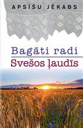 Bagāti radi. Svešos ļaudīs