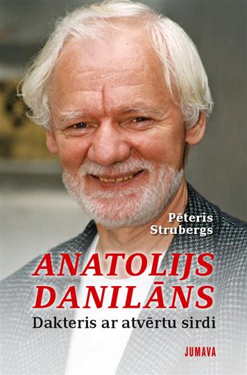 Anatolijs Danilāns. Dakteris ar atvērtu sirdi