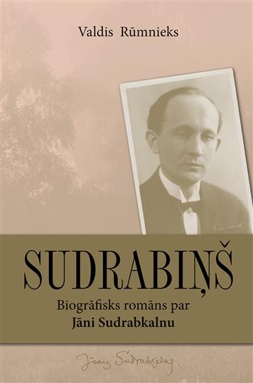 Sudrabiņš. Biogrāfisks romāns par Jāni Sudrabkalnu