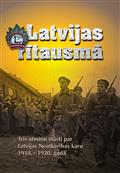 Latvijas rītausmā. Trīs atmiņu stāsti par Latvijas Neatkarības karu 1918.–1920. gadā