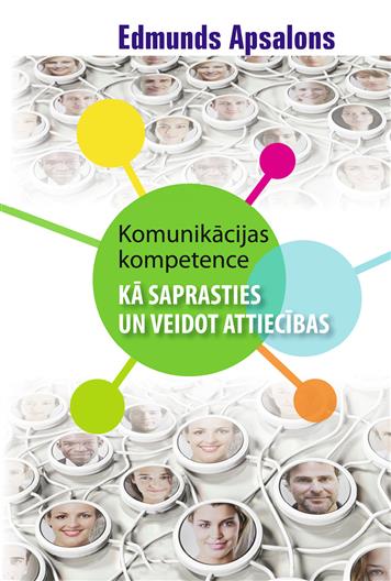 Komunikācijas kompetence: kā saprasties un veidot attiecības